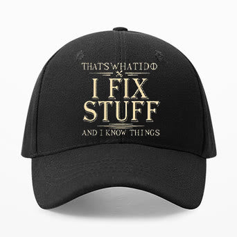 That's What I Do I Fix Stuff And I Know Things Printed Cap - image 2