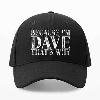 Because I'm Dave That's Why Printed Cap - image 2