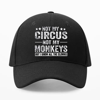 Not My Circus Not My Monkeys But I Know All The Clowns Printed Cap - image 2