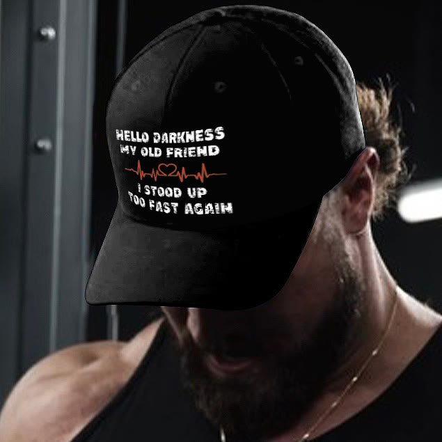 Hello Darkness My Old Friend I Stood Up Too Fast Again Printed Cap - image 2